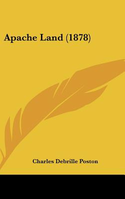 Libro Apache Land (1878) - Poston, Charles Debrille