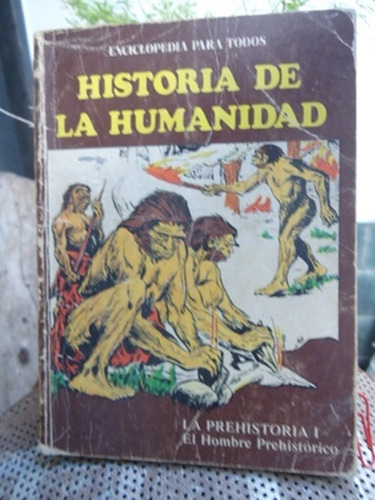 Historia De La Humanidad Nº 1  La Prehistoria 1 - Hombre Pre
