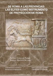 Libro: De Roma A Las Provincias: Las Elites Como Instrumento