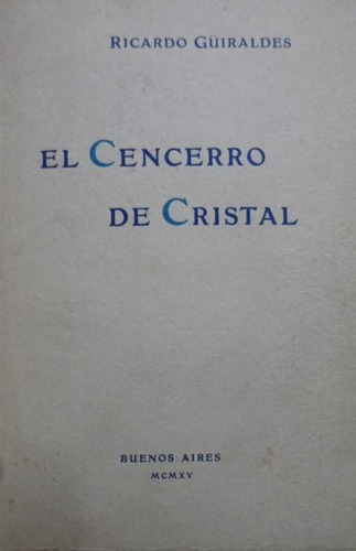 El Cencerro De Cristal Ricardo Güiraldes 1a. Edición 