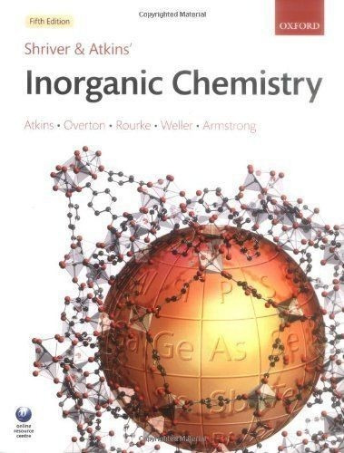 Shriver & Atkins' Inorganic Chemistry Fifth Edition / Oxford