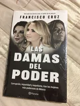 Comprar Las Damas Del Poder Autor Francisco Cruz Editorial Planeta