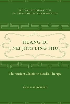 Huang Di Nei Jing Ling Shu - Paul U. Unschuld