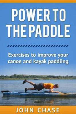 Libro Power To The Paddle : : Exercises To Improve Your C...