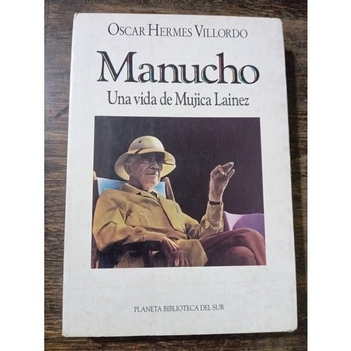 Manucho, Una Vida De Mujica Lainez