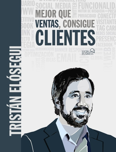 Libro Mejor Que Ventas, Consigue Clientes