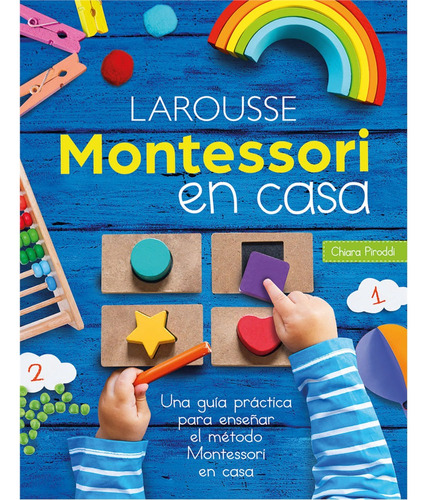 Montessori Laboratorio en casa, de Piroddi, Chiara. Editorial Larousse, tapa blanda en español, 2021