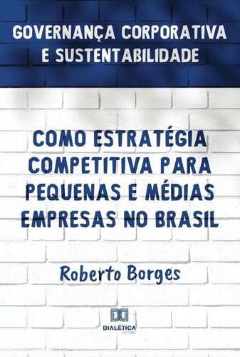 Governança Corporativa E Sustentabilidade Como Estratégia...