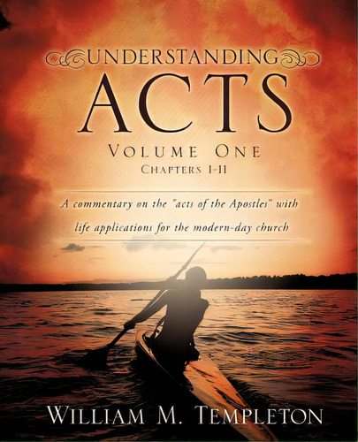 Understanding Acts Volume One, De Templeton, William M.. Editorial Xulon Pr, Tapa Blanda En Inglés