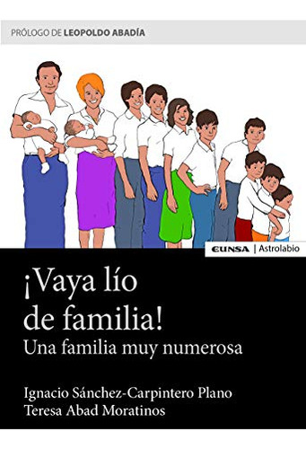 ¡vaya Lío De Familia! : Historias, Anécdotas Y Sucedidos De 