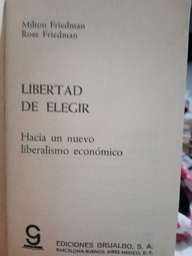 Libertad De Elegir / Milton Y Rose Friedman 1era Edición (Usado)
