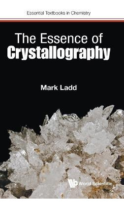 Libro Essence Of Crystallography, The - Mark Ladd