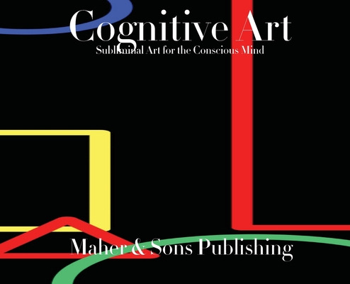Libro Cognitive Art: Subliminal Art For The Conscious Min...