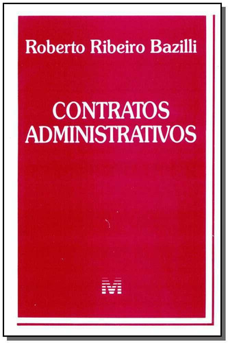 Contratos administrativos - 1 ed./1996, de Basilli, Roberto R.. Editora Malheiros Editores LTDA, capa mole em português, 1996