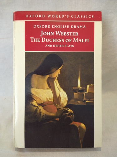 The Duchess Of Malfi And Other Plays John Webster Oxford B