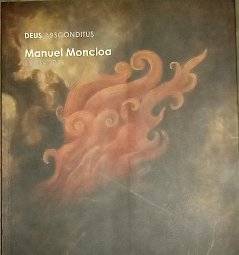 Deus Abconditus(1980-2011) Daniel Moncloa