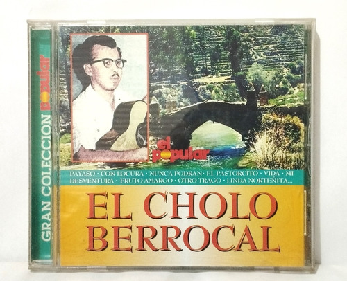 Cd El Cholo Berrocal Gran Colección 1999 El Popular 