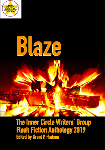 Blaze: The Inner Circle Writers' Group Flash Fiction Anthology 2019, De Hudson, Grant P.. Editorial Lulu Pr, Tapa Blanda En Inglés