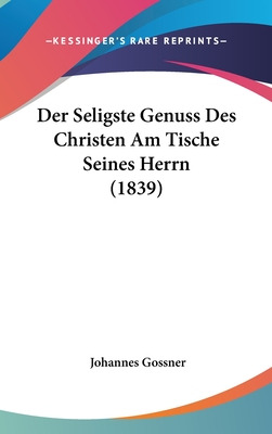 Libro Der Seligste Genuss Des Christen Am Tische Seines H...