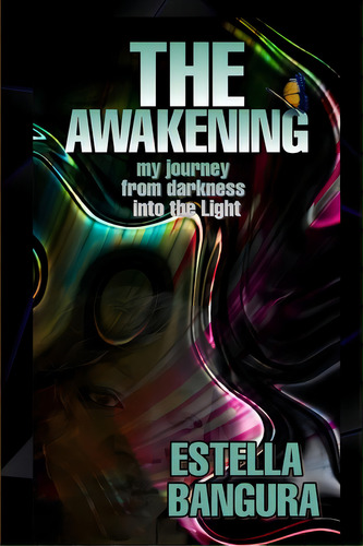 The Awakening: My Journey From Darkness Into The Light, De Bangura, Estella. Editorial Lulu Pr, Tapa Blanda En Inglés