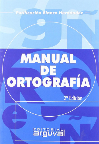 Libro: Manual De Ortografía. Blanco Hernández, Purificación.