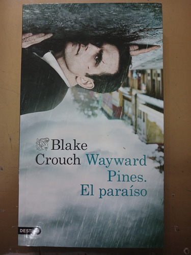 Wayward Pines El Paraiso Blake Crouch