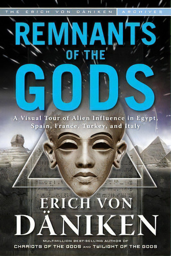 Remnants Of The Gods : A Visual Tour Of Alien Influence In Egypt, Spain, France, Turkey, And Italy, De Erich Von Däniken. Editorial Career Press, Tapa Blanda En Inglés