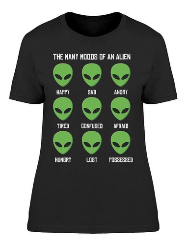 Muchos Humores De Un Alien Camiseta De Mujer