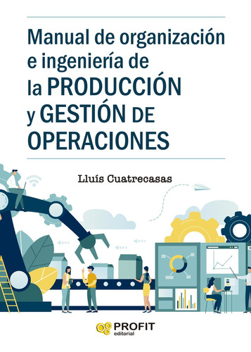 Manual De Organizacion E Ingenieria De La Produccion Y Gesti