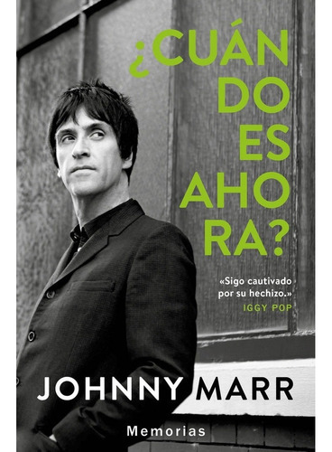 Cuando Es Ahora? Memorias De Johnny Marr, De Maher John Martin. Editorial Malpaso Ediciones En Español