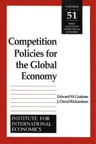 Competition Policies For The Global Economy, De Edward Graham. Editorial Peterson Institute For International Economics, Tapa Blanda En Inglés