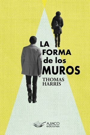 La Forma De Los Muros / Thomas Harris