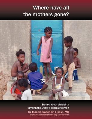 Libro Where Have All The Mothers Gone? : Stories Of Coura...
