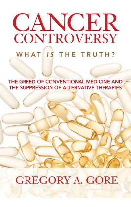 Libro Cancer Controversy: What Is The Truth - Gore, Grego...
