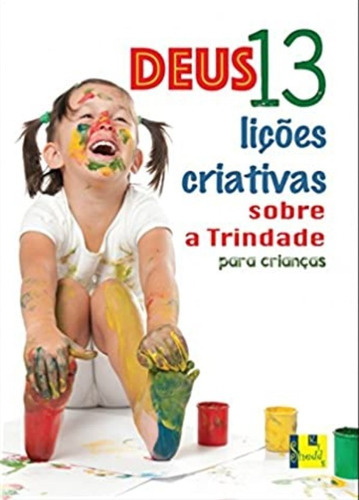 13 Lições Criativas Sobre A Trindade Crianças Editora Shedd, De  Na Capa. Editora Shedd Publicações Em Português