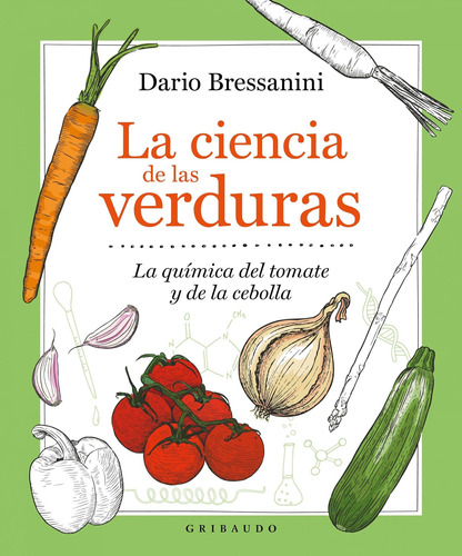Libro: La Ciencia De Las Verduras: La Química Del Tomate Y L
