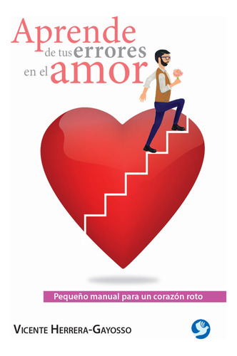 Aprende De Tus Errores En El Amor: Pequeño Manual Para 71tjx