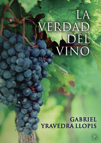 Libro La Verdad Del Vino - Yravedra Llopis, Gabriel