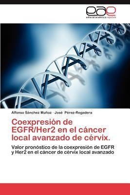 Coexpresion De Egfr/her2 En El Cancer Local Avanzado De C...