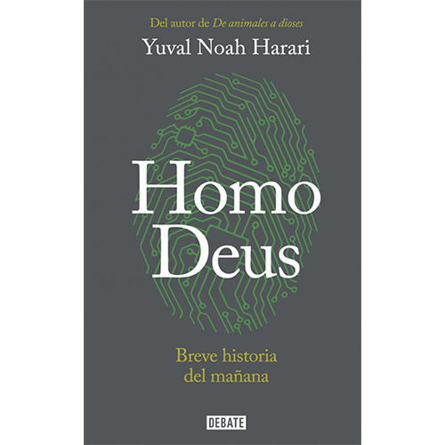 Homo Deus: Breve Historia Del Mañana