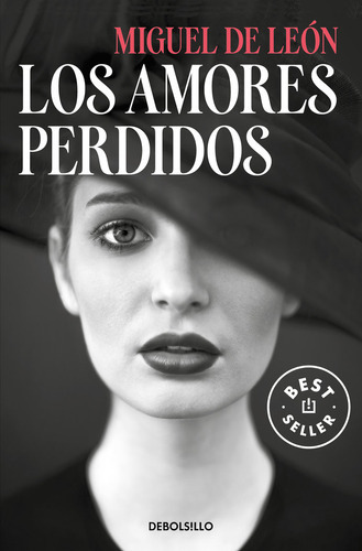 Los Amores Perdidos, De De León, Miguel. Editorial Debolsillo, Tapa Blanda En Español