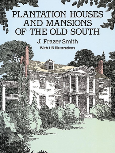 Libro: Plantation Houses And Mansions Of The Old South (dove