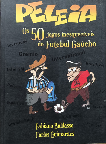 Peleia Os 50 Jogos Inesqueciveis Do Futebol Gaucho