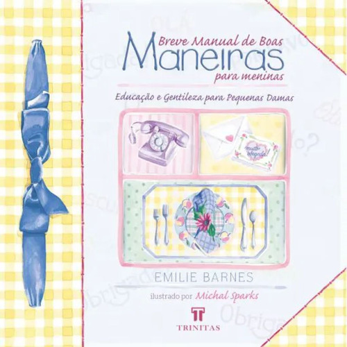 Breve Manual De Boas Maneiras Para Meninas | Emilie Barnes, De Emilie Barnes. Editora Trinitas, Capa Mole Em Português, 2023