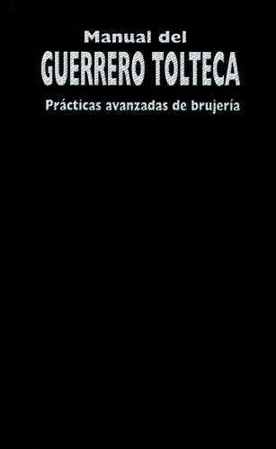 Manual Del Guerrero Tolteca, De Yoliliztli, Juan. Editorial Editorial Alba, Tapa Blanda En Español
