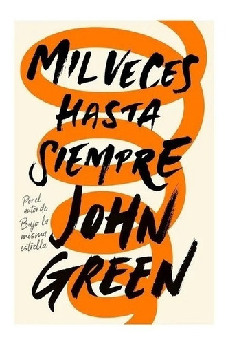 Libro Mil Veces Hasta Siempre - John Green