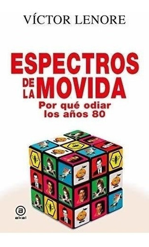 Espectros De La Movida: Por Qué Odiar Los Años 80: 9 (anverso), De Víctor, Lenore. Editorial Akala|#akal, Tapa Dura En Español