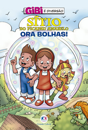 Gibi E Diversão - Sítio Do Picapau Amarelo - Ora Bolhas!
