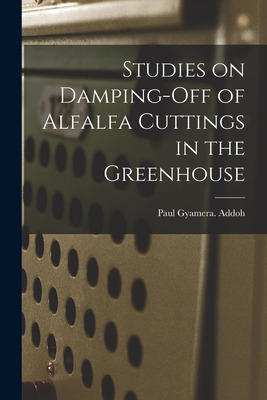 Libro Studies On Damping-off Of Alfalfa Cuttings In The G...