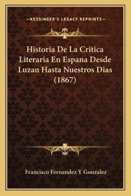 Libro Historia De La Critica Literaria En Espana Desde Lu...